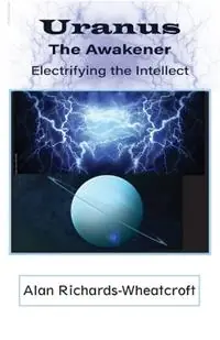 Betaalbaar Uranus The Awakener Electrifying the Intellect - Alan Richards-Wheatcroft - Libro in lingua inglese - American Federation of Astrologers -