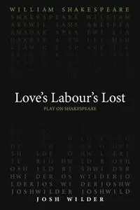Gecertificeerd Love`s Labour`s Lost - William Shakespeare - Josh Wilder - Libro in lingua inglese - Arizona Center for Medieval & Renaissance Studies,US - Play on Shakespeare
