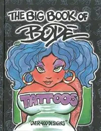 Superprijs The Big Book of Bode Tattoos - Mark Bode - Libro in lingua inglese - Last Gasp,U.S. -