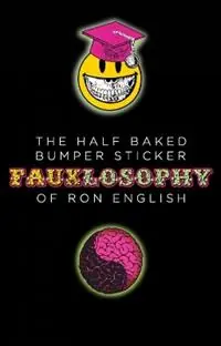 The Half-Baked Bumper Sticker Fauxlosophy of Ron English Sticker Book, A - Ron English - Libro in lingua inglese - Last Gasp,U.S. - Betaalbaar