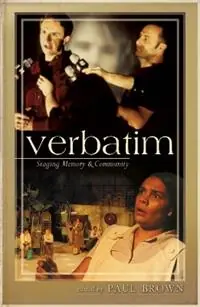 Verbatim Staging Memory and Community - Paul Brown - Libro in lingua inglese - Currency Press Pty Ltd - Express Levering