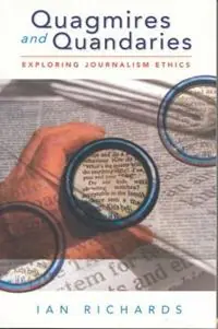 Tijdelijk Beschikbaar Quagmires and Quandaries Understanding Journalism Ethics - Ian Richards - Libro in lingua inglese - UNSW Press -