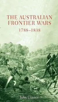 Australian Frontier Wars, 1788-1838 - John Connor - Libro in lingua inglese - UNSW Press - Op = Op