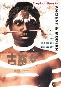 Ancient and Modern Time, Culture and Indigenous Philosophy - Stephen Muecke - Libro in lingua inglese - UNSW Press - Rechtstreeks Van De Fabrikant