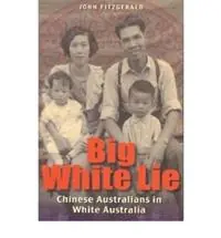 Big White Lie Chinese Australians in White Australia - John Fitzgerald - Libro in lingua inglese - UNSW Press - Voordeelprijs