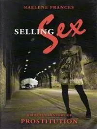 Gratis Retour Selling Sex A Hidden History of Prostitution - Raelene Frances - Libro in lingua inglese - UNSW Press -