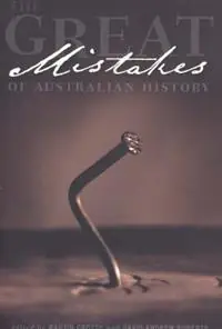 Snelle Levering The Great Mistakes of Australian History - Martin Crotty - David Andrew Roberts - Libro in lingua inglese - NewSouth Publishing -