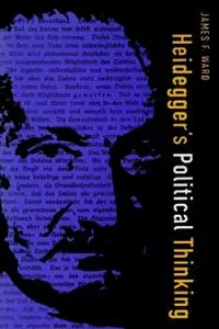 Heidegger‘s Political Thinking - James F. Ward - Libro in lingua inglese - University of Massachusetts Press - Koop Vandaag