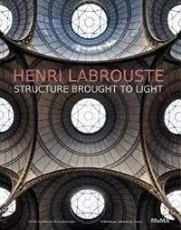 Henri Labrouste Structure Brought to Light - Corinne Bélier - Barry Bergdoll - Libro in lingua inglese - Museum of Modern Art - Gratis Retour