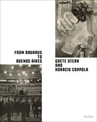 From Bauhaus to Buenos Aires Grete Stern and Horacio Coppola - Roxana Marcoci - Sarah Hermanson Meister - Libro in lingua inglese - Museum of Modern Art - Voordeelprijs