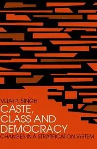 Caste, Class and Democracy - Vijai P. Singh - Libro in lingua inglese - Taylor & Francis Inc - Korting