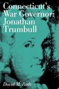 Snelle Levering Connecticut‘s War Governor Jonathan Trumbull - David M. Roth - Libro in lingua inglese - Globe Pequot Press -