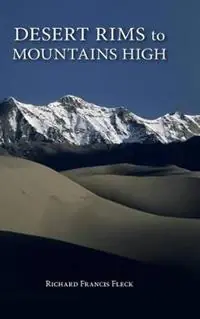 Desert Rims to Mountains High - Richard F Fleck - Libro in lingua inglese - Graphic Arts Center Publishing Co - Speciale Aanbieding