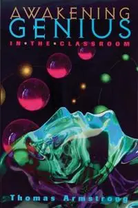 Bestseller Awakening Genius in the Classroom - Thomas Armstrong - Libro in lingua inglese - Atlantic Books -