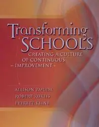 Transforming Schools Creating a Culture of Continuous Improvement - Allison Zmuda - Robert Kuklis - Libro in lingua inglese - Association for Supervision & Curriculum Development - Favoriet