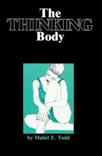 The Thinking Body - Mabel Todd - Libro in lingua inglese - Princeton Book Company - Gereduceerde Prijs