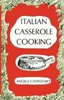 Hete Deal Italian Casserole Cooking - Angela Catanzaro - Libro in lingua inglese - WW Norton & Co -