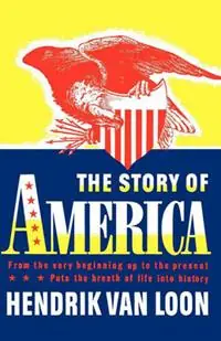 Nu Kopen The Story of America From the Very Beginning Up to the Present - Hendrik Willem Van Loon - Libro in lingua inglese - W. W. Norton & Company -