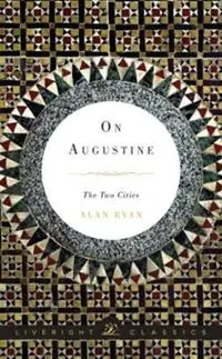 Actieprijs On Augustine The Two Cities - Alan Ryan - Libro in lingua inglese - W W Norton & Co Ltd - Liveright Classics