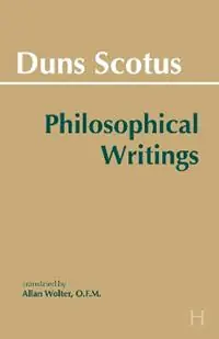 Beperkte Voorraad Duns Scotus Philosophical Writings - John Duns Scotus - Libro in lingua inglese - Hackett Publishing Co, Inc - Hackett Classics