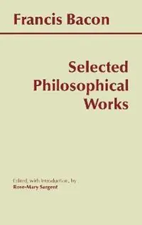 Betaalbaar Bacon Selected Philosophical Works - Francis Bacon - Libro in lingua inglese - Hackett Publishing Co, Inc - Hackett Classics