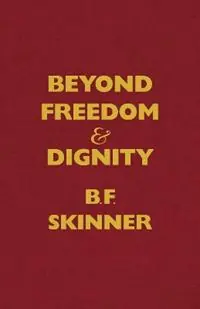 Beyond Freedom and Dignity - B. F. Skinner - Libro in lingua inglese - Hackett Publishing Co, Inc - Hackett Classics Beperkte Voorraad