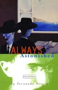 Always Astonished Selected Prose - Fernando Pessoa - Libro in lingua inglese - City Lights Books - Express Levering