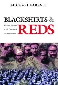 Blackshirts and Reds Rational Fascism and the Overthrow of Communism - Michael Parenti - Libro in lingua inglese - City Lights Books - Gereduceerde Prijs