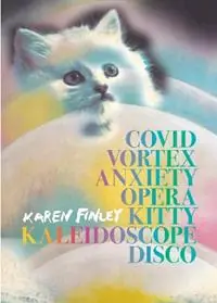 Exclusieve Aanbieding COVID Vortex Anxiety Opera Kitty Kaleidoscope Disco - Karen Finley - Libro in lingua inglese - City Lights Books -