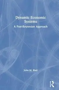 Dynamic Economic Systems A Post Keynesian Approach - John M. Blatt - Libro in lingua inglese - Taylor & Francis Inc - Direct Beschikbaar