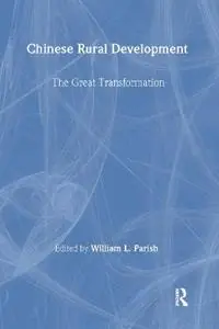 Chinese Rural Development The Great Transformation The Great Transformation - William L. Parish - Libro in lingua inglese - Taylor & Francis Inc - Direct Beschikbaar