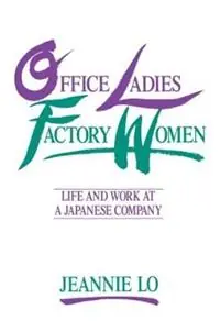 Shop Nu Office Ladies/Factory Women Life and Work at a Japanese Company - Jeannie Lo - Libro in lingua inglese - Taylor & Francis Inc -
