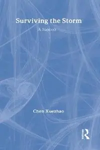 Koop Online Surviving the Storm A Memoir A Memoir - Chen Xuezhao - Libro in lingua inglese - Taylor & Francis Inc -