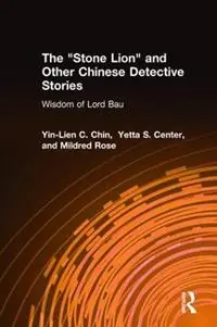 Koop Vandaag The Stone Lion and Other Chinese Detective Stories Wisdom of Lord Bau - Yin-Lien C. Chin - Libro in lingua inglese - Taylor & Francis Inc -