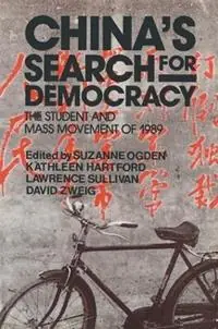 Koop Online China‘s Search for Democracy The Students and Mass Movement of 1989 The Students and Mass Movement of 1989 - Suzanne Ogden - Kathleen Hartford - Libro in lingua inglese - Taylor & Francis Inc -