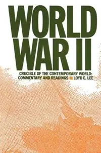 World War Two Crucible of the Contemporary World - Commentary and Readings - Lily Xiao Hong Lee - Libro in lingua inglese - Taylor & Francis Inc - Korting