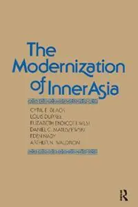 The Modernization of Inner Asia - Cyril E. Black - Louis Dupree - Libro in lingua inglese - Taylor & Francis Inc - Merkproduct