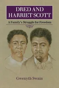 Alleen Vandaag Dred and Harriet Scott A Family‘s Struggle for Freedom - Gwenyth Swain - Libro in lingua inglese - Minnesota Historical Society Press,U.S. -