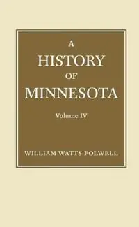 Flitsaanbieding History of Minnesota Volume 4 - William Folwell - Libro in lingua inglese - Minnesota Historical Society Press -