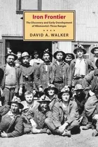 Op = Op Iron Frontier - David A Walker - Libro in lingua inglese - Minnesota Historical Society Press -
