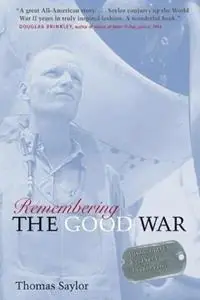 Premium Remembering the Good War Minnesota‘s Greatest Generation - Thomas Saylor - Libro in lingua inglese - Minnesota Historical Society Press -