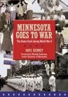 Speciale Aanbieding Minnesota Goes to War The Home Front During World War II - Dave Kenney - Libro in lingua inglese - Minnesota Historical Society Press,U.S. -