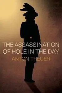 Assassination of Hole in the Day - Anton Treuer - Libro in lingua inglese - Minnesota Historical Society Press,U.S. - Voordeelprijs
