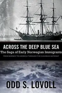 Actieprijs Across the Deep Blue Sea The Saga of Early Norwegian Immigrants - Odd S. Lovoll - Libro in lingua inglese - Minnesota Historical Society Press,U.S. -
