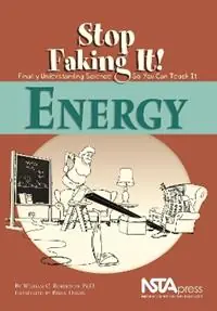 Hoge Kwaliteit Energy Stop Faking It! Finally Understanding Science So You Can Teach It - William C. Robertson - Libro in lingua inglese - National Science Teachers Association -