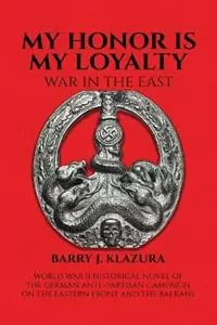 My Honor Is My Loyalty - Barry J Klazura - Libro in lingua inglese - Barry J. Klazura - Favoriet