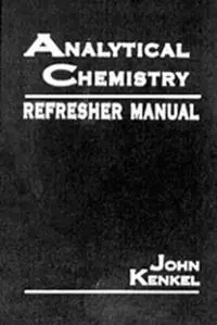 Bestel Nu Analytical Chemistry Refresher Manual - John Kenkel - Libro in lingua inglese - Taylor & Francis Inc -