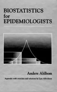 Direct Beschikbaar Biostatistics for Epidemiologists - Anders Ahlbom - Libro in lingua inglese - Taylor & Francis Inc -
