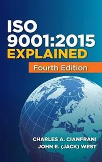 ISO 9001 2015 Explained - Charles A Cianfrani - John (Jack) E West - Libro in lingua inglese - ASQ Quality Press - Must-Have