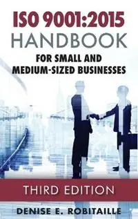 Hoge Kwaliteit ISO 9001 2015 Handbook for Small and Medium-Sized Businesses - Denise E Robitaille - Libro in lingua inglese - ASQ Quality Press -